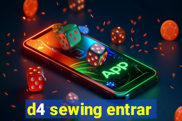 d4 sewing entrar